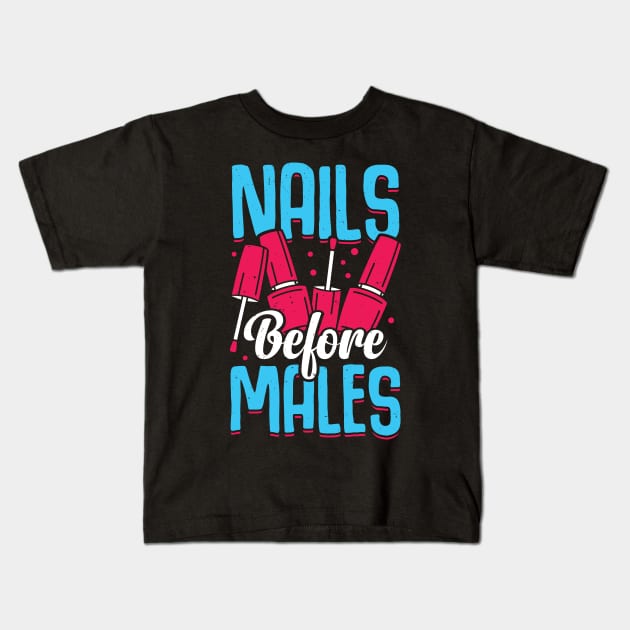 Nails Before Males Manicure Manicurist Gift Kids T-Shirt by Dolde08